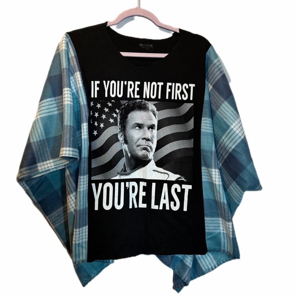 Talladega nights if youre not first your last poncho up cycle fleece sides